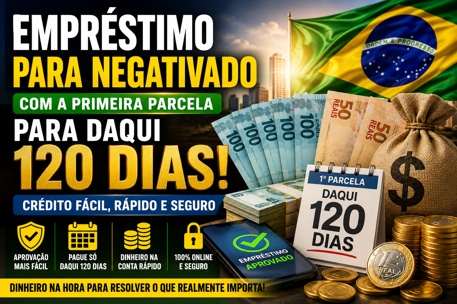 Empréstimo para negativado com a primeira parcela para daqui 120 dias